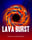 Lava Burst
