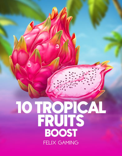 10 Tropical Fruits Boost
