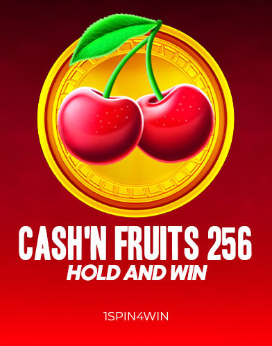 CashnFruits256HoldAndWin
