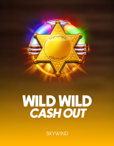 Wild Wild Cash Out