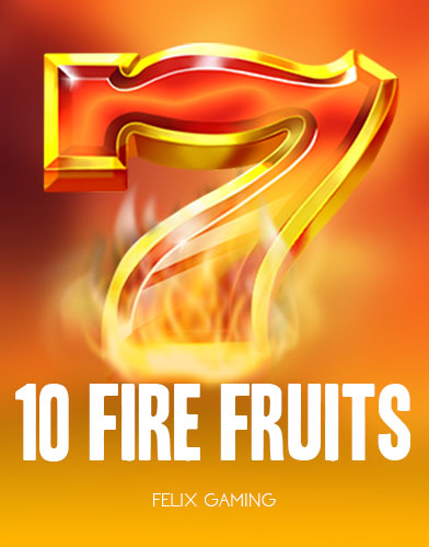 10 Fire Fruits