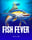 Fish Fever