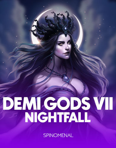 Demi Gods VII - Nightfall