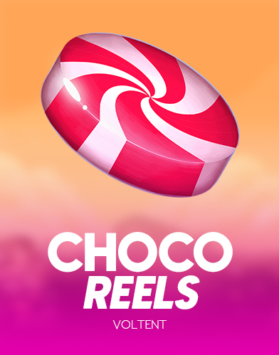 Choco Reels