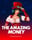 The Amazing Money Machine